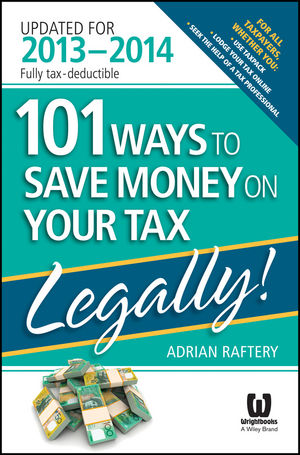 Bestseller - 101 Ways to Save Money on Your Tax - Legally! 2013-14 edition